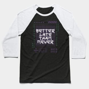 Streetwear quote art design Baseball T-Shirt